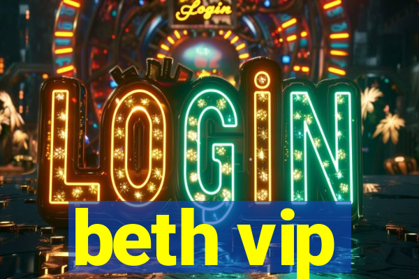 beth vip